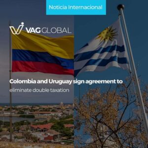 Colombia and Uruguay sign agreement to eliminate double taxation