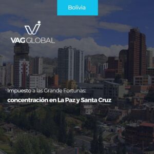 Impuesto a las Grande Fortunas concentración en La Paz y Santa Cruz