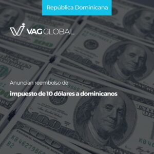 Anuncian reembolso de impuesto de 10 dólares a dominicanos