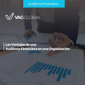 Las Ventajas de una Auditoría Financiera en una Organización
