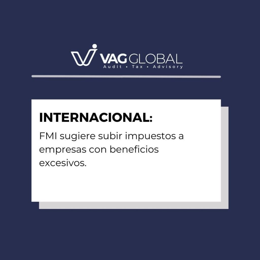 FMI sugiere subir impuestos a empresas con beneficios excesivos