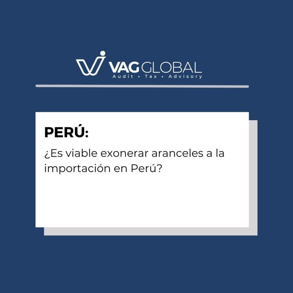 ¿Es viable exonerar aranceles a la importación en Perú